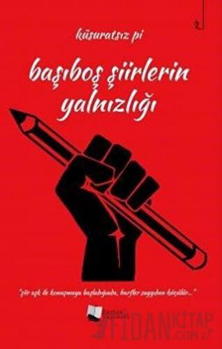 Başıboş Şiirlerin Yalnızlığı Küsuratsız Pi