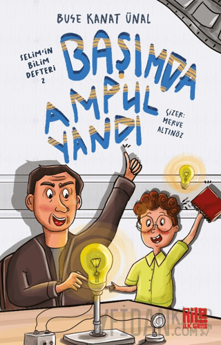 Başımda Ampul Yandı / Selim'in Bilim Defteri 2 Buse Kanat Ünal
