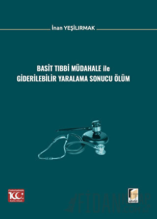Basit Tıbbi Müdahale ile Giderilebilir Yaralama Sonucu Ölüm