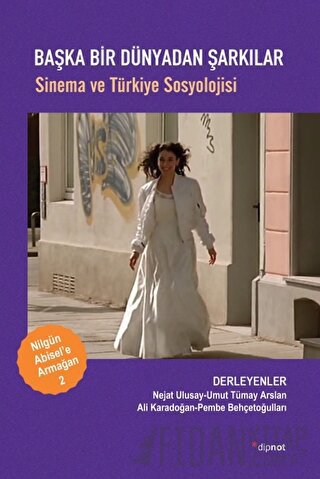 Başka Dünyadan Şarkılar - Sinema ve Türkiye Sosyolojisi Kolektif