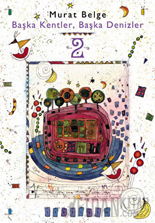 Başka Kentler, Başka Denizler 2 Murat Belge