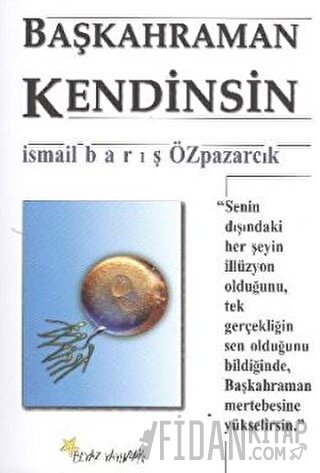 Başkahraman Kendinsin İsmail Barış Özpazarcık