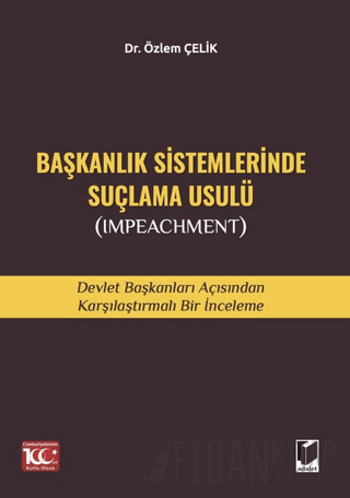 Başkanlık Sistemlerinde Suçlama Usulü (Impeachment)