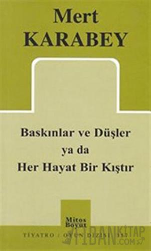 Baskınlar ve Düşler ya da Her Hayat Bir Kıştır