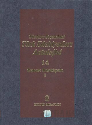 Başlangıcından Günümüze Kadar Türkiye Dışındaki Türk Edebiyatı Antolojisi (Nesir - Nazım) Cilt: 15 - Özbek Edebiyatı 2. Cilt (Ciltli)