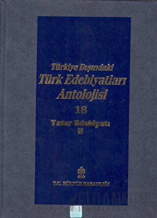 Başlangıcından Günümüze Kadar Türkiye Dışındaki Türk Edebiyatı Antolojisi (Nesir - Nazım) Cilt: 18 - Tatar Edebiyatı 2. Cilt (Ciltli)