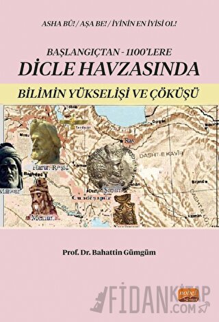 Başlangıçtan 1100'lere Dicle Havzası'nda Bilimin Yükselişi ve Çöküşü