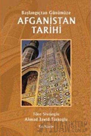 Başlangıçtan Günümüze Afganistan Tarihi Töre Sivrioğlu