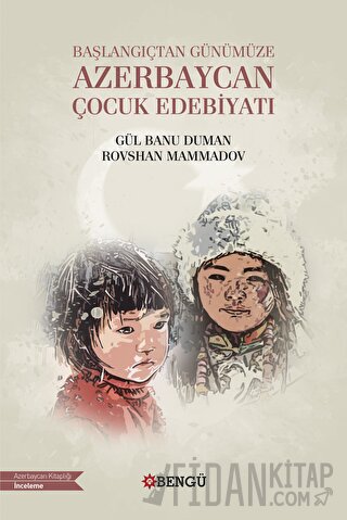 Başlangıçtan Günümüze Azerbaycan Çocuk Edebiyatı Gül Banu Duman