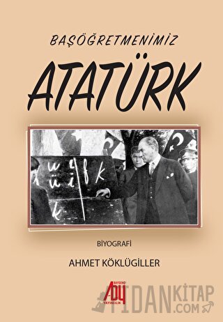 Başöğretmenimiz Atatürk Ahmet Köklügiller
