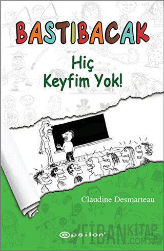 Bastıbacak: Hiç Keyfim Yok! (Ciltli) Claudine Desmarteau