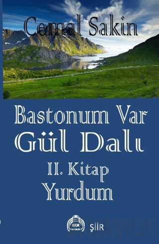 Bastonum Var Gül Dalı (II. Kitap: Yurdum)