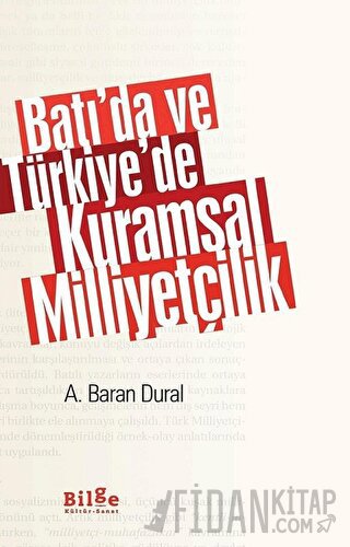 Batı’da ve Türkiye’de Kuramsal Milliyetçilik Ahmet Baran Dural