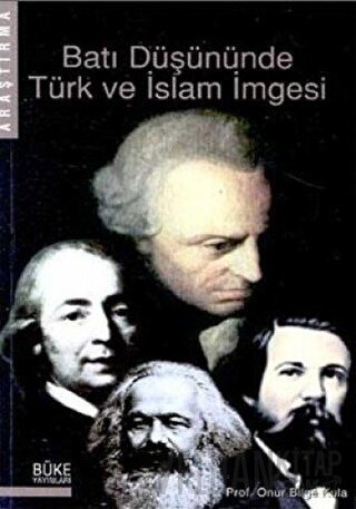 Batı Düşününde Türk ve İslam İmgesi Onur Bilge Kula