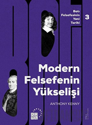 Batı Felsefesinin Yeni Tarihi 3: Modern Felsefe’nin Yükselişi Anthony 