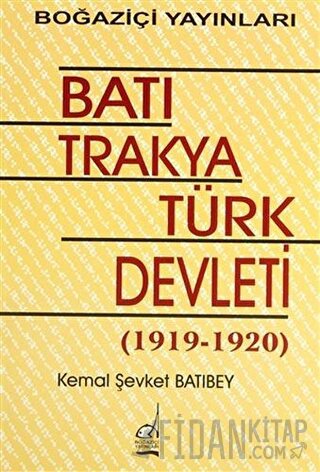 Batı Trakya Türk Devleti 1919-1920 Kemal Şevket Batıbey