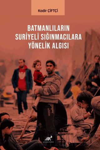 Batmanlıların Sığınmacılara Yönelik Algısı