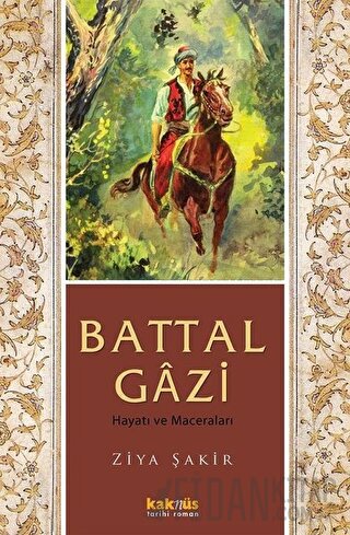 Battal Gazi Hayatı ve Maceraları