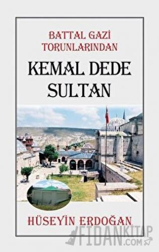 Battal Gazi Torunlarından Kemal Dede Sultan