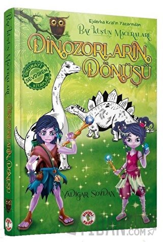Bay Kuşun Maceraları - Dinozorların Dönüşü (Ciltli) Yadigar Soydan