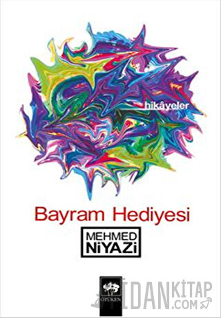 Bayram Hediyesi Hikayeler Mehmed Niyazi