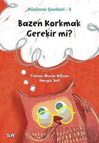 Bazen Korkmak Gerekir mi? - Düşünme Çemberi 5 Nergis Seli