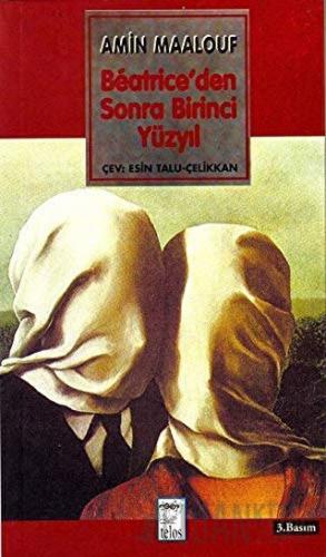 Beatrice’den Sonra Birinci Yüzyıl Amin Maalouf