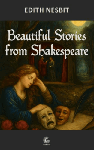 Beautiful Stories from Shakespeare Edith Nesbit