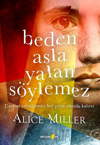 Beden Asla Yalan Söylemez Alice Miller