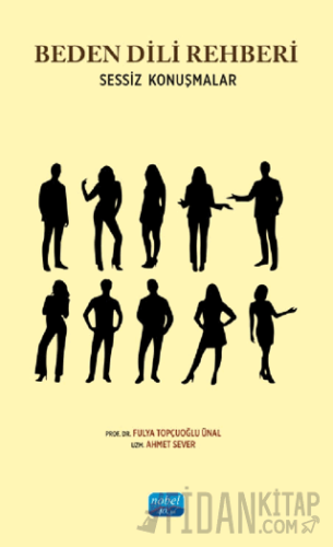 Beden Dili Rehberi - Sessiz Konuşmalar Fulya Topçuoğlu Ünal