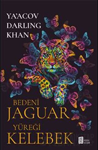 Bedeni Jaguar Yüreği Kelebek Ya’acov Darling Khan