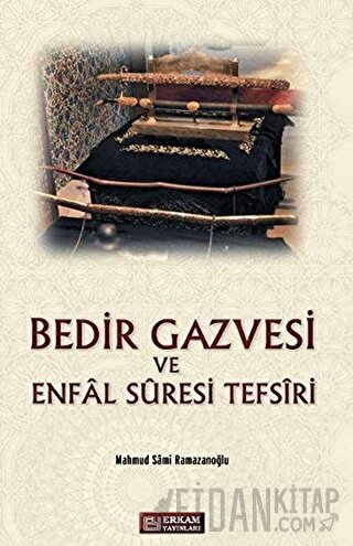Bedir Gazvesi ve Enfal Suresi Tefsiri Mahmud Sami Ramazanoğlu