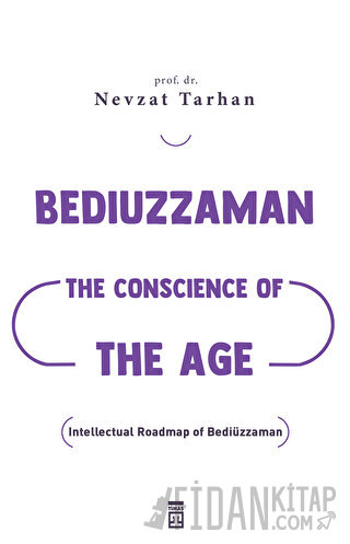 Bediuzzaman: The Conscience of The Age Nevzat Tarhan
