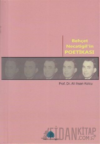 Behçet Necatigil’in Poetikası Ali İhsan Kolcu