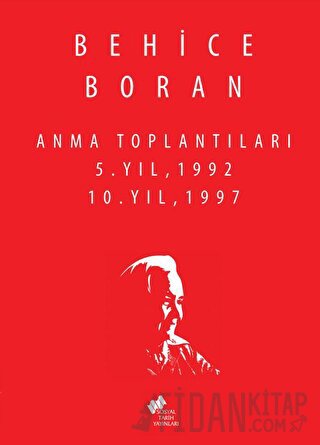 Behice Boran Anma Toplantıları 5.Yıl 1992,10.Yıl 1997 Kolektif