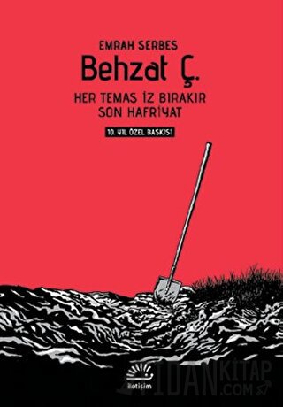 Behzat Ç. - Her Temas İz Bırakır / Son Hafriyat (Ciltli) Emrah Serbes