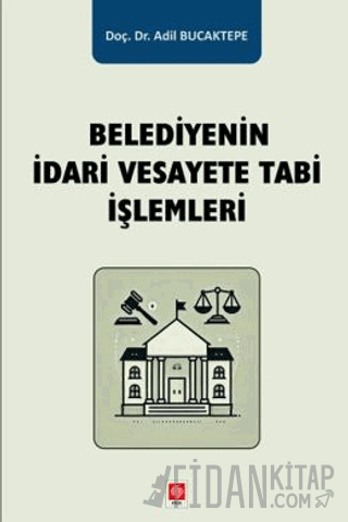 Belediyenin İdari Vesayete Tabi İşlemleri