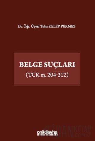 Belge Suçları (TCK m. 204-212) (Ciltli) Tuba Kelep Pekmez