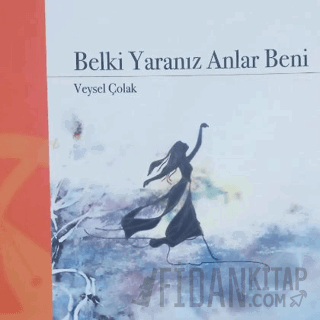 Belki Yaranız Anlar Beni Veysel Çolak