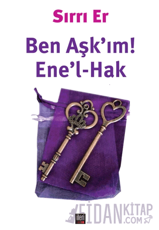 Ben Aşk'ım! - Ene'l-Hak Sırrı Er