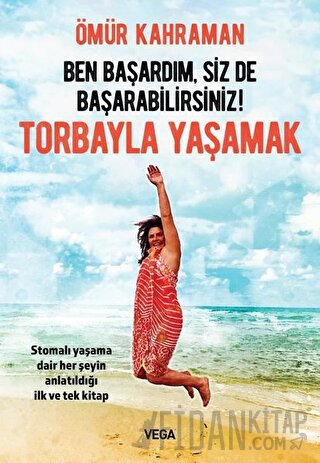Ben Başardım, Siz de Başarabilirsiniz! - Torbayla Yaşamak