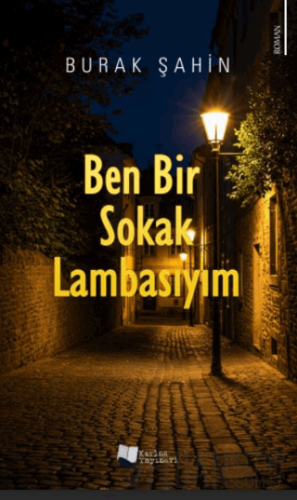 Ben Bir Sokak Lambasıyım Burak Şahin