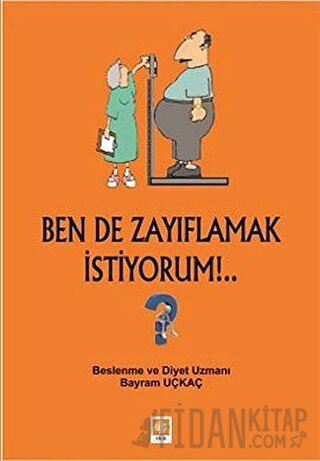 Ben de Zayıflamak İstiyorum!..