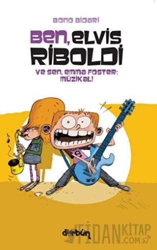 Ben, Elvis Riboldi ve Sen, Emma Foster: Müzikal