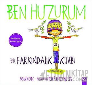 Ben Huzurum - Bir Farkındalık Kitabı Peter H. Reynolds