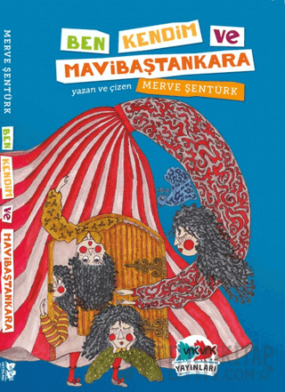 Ben, Kendim ve Mavibaştankara Merve Şentürk