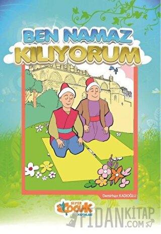 Ben Namaz Kılıyorum Demirhan Kadıoğlu