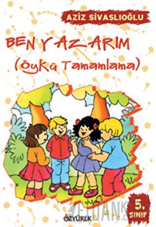 Ben Yazarım 5. Sınıf Öykü Tamamlama