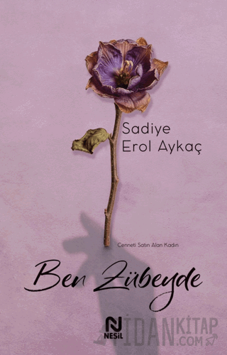 Ben Zübeyde Sadiye Erol Aykaç