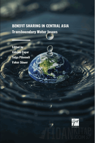 Benefıt Sharıng In Central Asıa Transboundary Water Issues